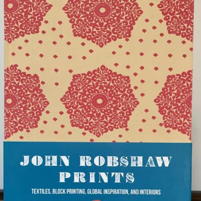 John Robshaw Prints: Textiles, Block Printing, Global Inspiration, and Interiors